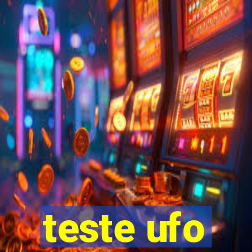 teste ufo